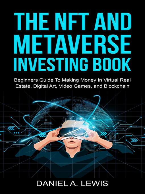 Title details for The NFT and Metaverse Investing Book by Daniel A. Lewis - Available